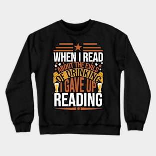 When I Read About The Evils Of Drinking I Gave Up Reading T Shirt For Women Men Crewneck Sweatshirt